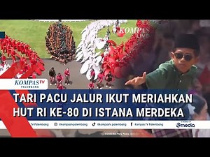 [FULL] KEREN! Tari Pacu Jalur Spesial HUT ke-80 RI, Tampil di Depan Presiden di Istana Merdeka