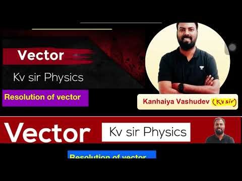 Vector Class 11 || L7 || IIT -JEE || NEET || KV Sir ||‪@PhysicsdailyKanhaiyaYadav‬