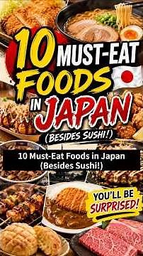 10 Must Eat Foods in Japan Besides Sushi!