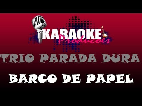 TRIO PARADA DURA - BARCO DE PAPEL ( KARAOKE )