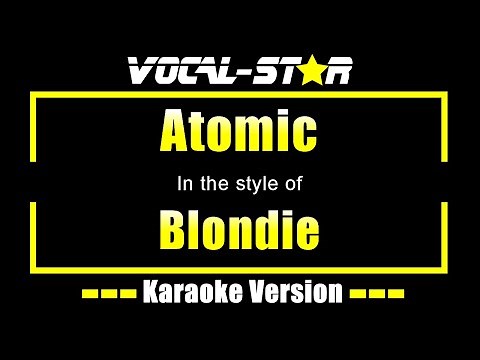 Blondie - Atomic with Lyrics HD Vocal-Star Karaoke 4K
