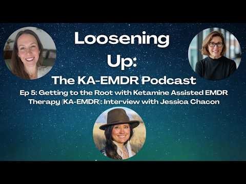Ep 5: Getting to the Root with Ketamine Assisted EMDR Therapy: Interview with Jessica Chacon