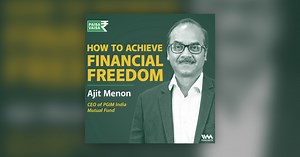 How to Achieve Financial Freedom with Ajit Menon of PGIM Mutual funds - Paisa Vaisa with Anupam Gupta