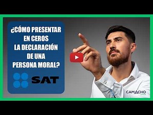 Cómo presentar la declaración de ISR en ceros para Personas Morales en el nuevo portal del SAT