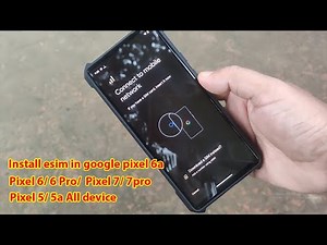 How to install eSIM in google pixel 6a /6pro/ Pixel 7 / 7Pro / Pixel 5