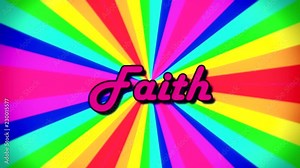 The text Faith, fancy font, appearing on a rainbow pinwheel colorful animation, moving rays of different colors. 1980s retro vintage intro.