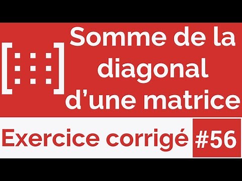 Exercice corrigé #56: Algorithme qui calcule la somme de la diagonale d'une matrice (Darija)