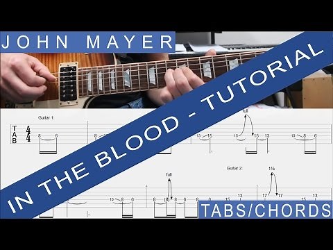 John Mayer - In the Blood, COMPLETE GUITAR LESSON, Tutorial, Chords, TABS, Rhythm, SOLO