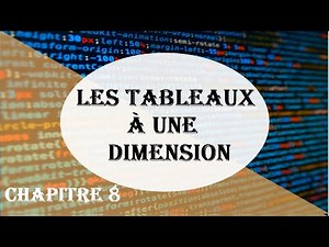 Chapitre 8: Les tableaux à une dimension