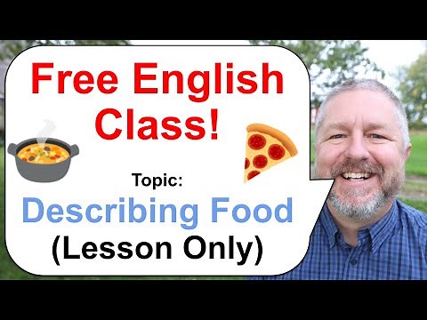 Free English Class! Topic: Describing Food! 🍕🍲🥙 (Lesson Only)