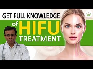 Get Full Knowledge of High Intensity Focused Ultrasound (HIFU) Treatment | Care Well Medical Centre