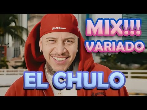El Chulo || Lo Mejor
