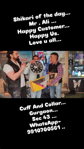 cuffandcollaraman on Instagram: "Shikari of the day... Mr Ali .... Happy Customer... Happy Us ... Hi, my store is in Gurgaon by the name Cuff & Collar Near Huda City Metro Station Sec - 43... We are 7 Days Open. .. Timing - 12:30 pm - 7:30 pm No COD .... No DELIVERY .... You can check the whole store with prices on instagram also https://www.instagram.com/cuffncollaraman/ Or https://www.facebook.com/Cuff-Collar-107518903240896/?ti=as Or YOUTUBE https://youtube.com/channel/UC1IPScx1X5SIrlEkuXdC3J