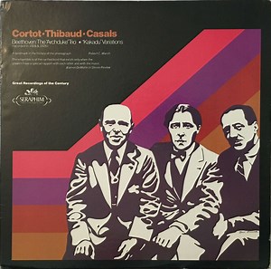 Beethoven, Cortot . Thibaud . Casals - The "Archduke" Trio • "Kakadu" Variations