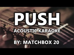 PUSH acoustic karaoke | matchbox 20 | rob thomas