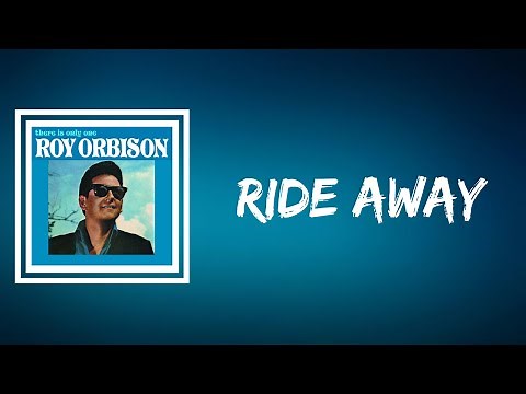 Roy Orbison - Ride Away (Lyrics)