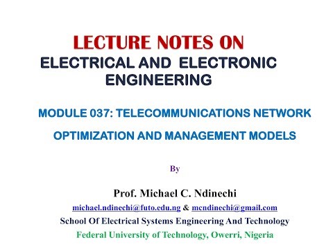 Telecommunications Network Optimization and Management Models. Engineering Lecture Series Module 037
