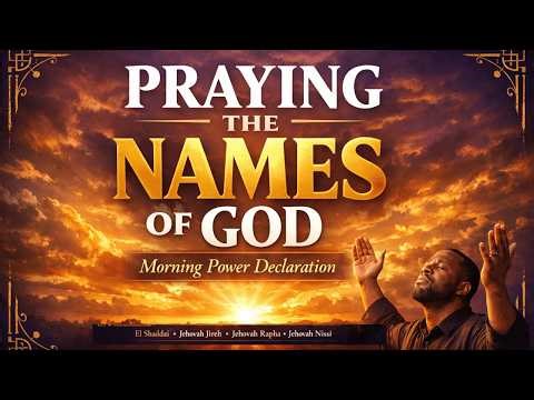PRAYING THE NAMES OF GOD.
