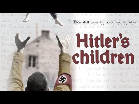 HISTORICAL DOCUMENTARY | Hitler's Children (2011), by Chanoch Zeevi (full length, with subs)