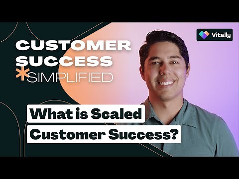 What Is Scaled Customer Success & Why Does It Matter?