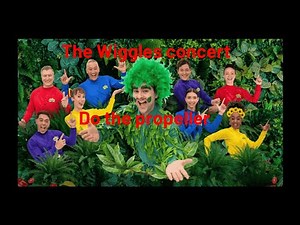 The Wiggles Concert - Do the Propeller