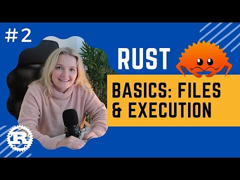 Rust Crash Course | #2 Basics (Opening & Creating Files, Main Function & Execution)