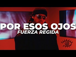 Fuerza Regida - Por Esos Ojos (Letra)