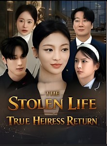 The Stolen Life True Heiress Returns- Drama FULL MOVIES ENGLISH SUB