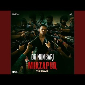 Do Numbari (From “Mirzapur The Movie”)