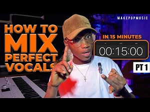 How To Mix A Vocal In 15 Minutes (STEP BY STEP TUTORIAL)