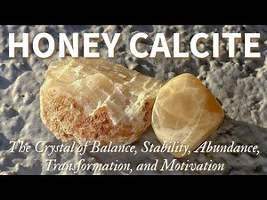 Discover The Healing Benefits, Origins, Metaphysical Properties, and Uses of Honey Calcite