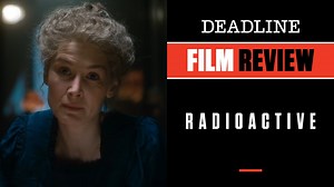‘Radioactive’ Review: Rosamund Pike Is Luminous In Amazon’s Biopic Of Two-Time Nobel Prize Winner Marie Curie