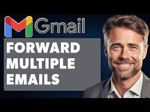 How to Forward Multiple Emails at Once in Gmail (Full 2025 Guide)