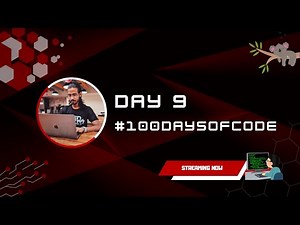 DAY 9 - #100DaysOfCode Live Journey
