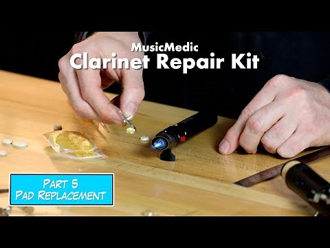 MusicMedic Clarinet Repair Kit Instructions Part 5: Pad Replacement