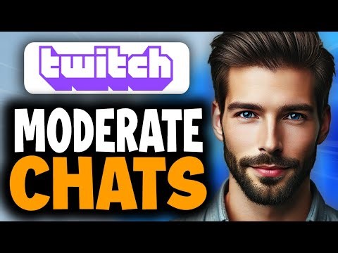 How to Moderate Chat Effectively on Twitch - Full Guide