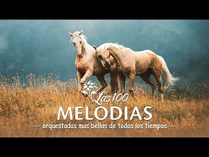 The 100 Most Beautiful Orchestrated Melodies of All Time - Old Orchestated Instrumental Music