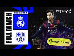 FULL MATCH | REAL MADRID - FC BARCELONA | LALIGA 2013/2014