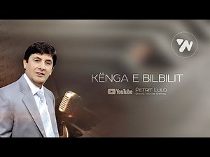 Petrit Lulo - Kenga e bilbilit (Official Music Audio)