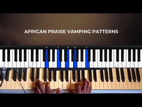 How to play African Praise Piano Vamping patterns.