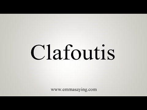 How To Say Clafoutis