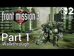[Walkthrough Part 1] Front Mission 3: Remake (Nintendo Switch 2) 4K HDR
