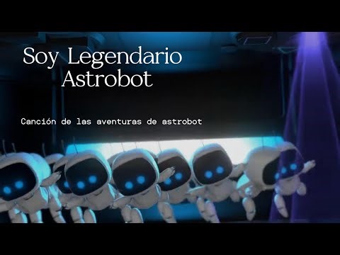 ¡Soy Legendario! Astrobot. Canción Inspirada en las Aventuras de Astro en Playstation PS5 🚀✨