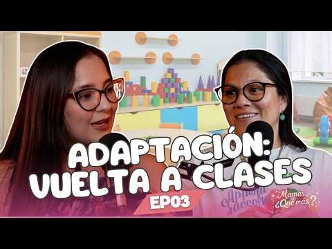 ADAPTACIÓN, VUELTA CLASES: COMO UNA MAMI Y COMO UNA PROFE - EP03 - MAMÁS, ¿QUÉ MÁS? Podcast