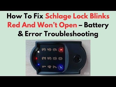 How To Fix Schlage Lock Blinks Red And Won’t Open – Battery & Error Troubleshooting