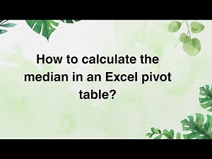 How to calculate the median in an Excel pivot table?