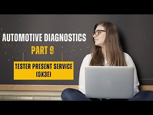 Tester Present Service (0x3E) Made Simple | Automotive Diagnostics Series