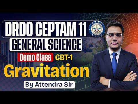DRDO CEPTAM 11 General Science Demo Class | Gravitation for CBT-1 | By Attendra Sir