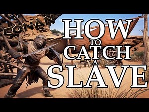 How to catch a Slave - Conan Exiles (Beginners Guide)