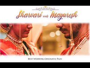Sharvari weds Mayuresh | Marathi Wedding Cinematic Film | Best Indian Wedding Cinematic Video